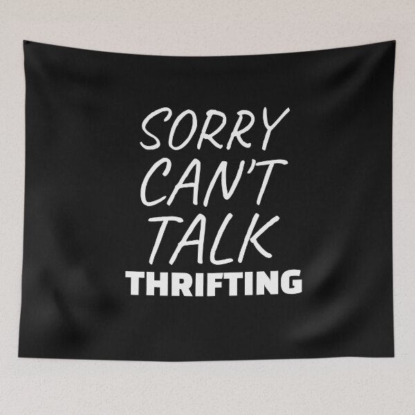 Item preview, Sorry Can't Talk Thrifting Sarcastic Thrifter Funny Thrift Shopping designed and sold by SharpThreadZ.