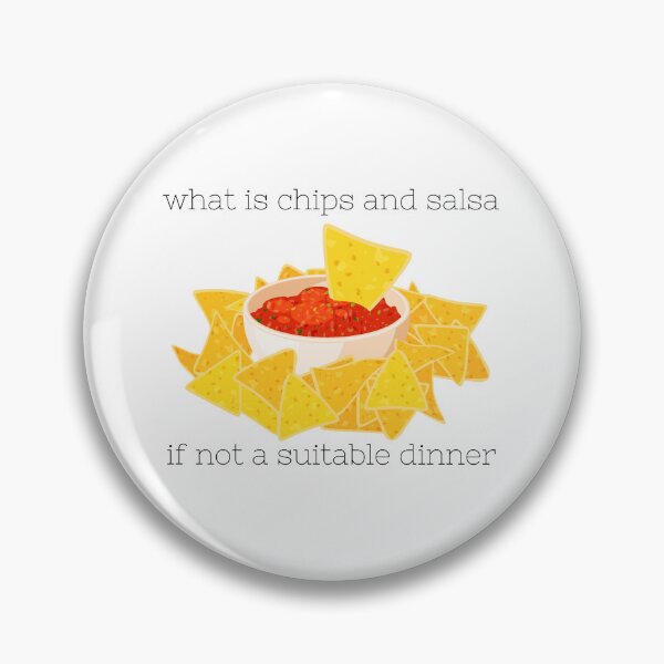Item preview, Chips and Salsa IS a Suitable Dinner! designed and sold by LoveQuoter.
