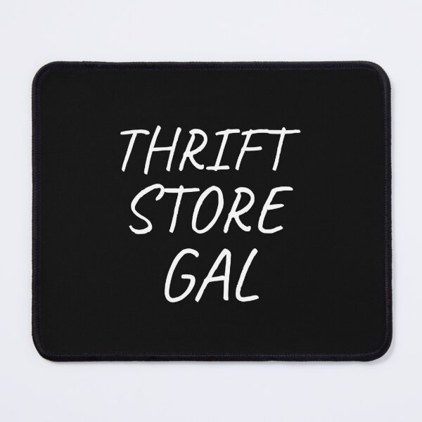 Item preview, Thrift Store Gal Sarcastic Thrifter Funny Thrifting designed and sold by SharpThreadZ.