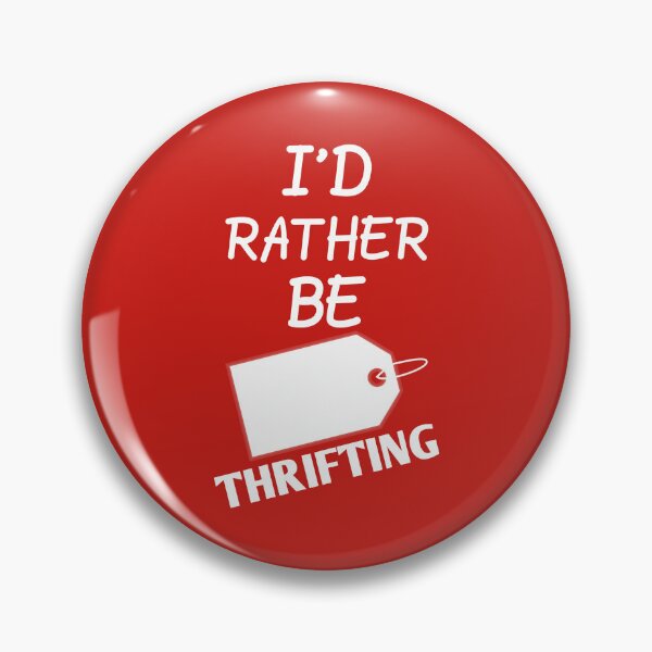 Item preview, I'd Rather Be Thrifting Funny Thrift Shopping Sarcastic Thrifter designed and sold by SharpThreadZ.