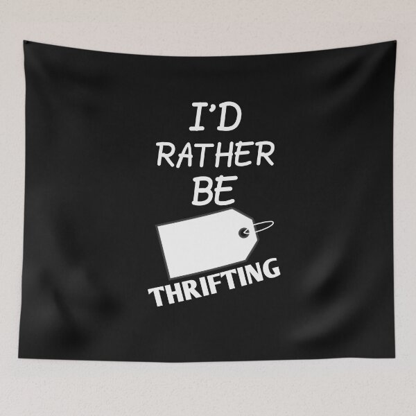 Item preview, I'd Rather Be Thrifting Funny Thrift Shopping Sarcastic Thrifter designed and sold by SharpThreadZ.