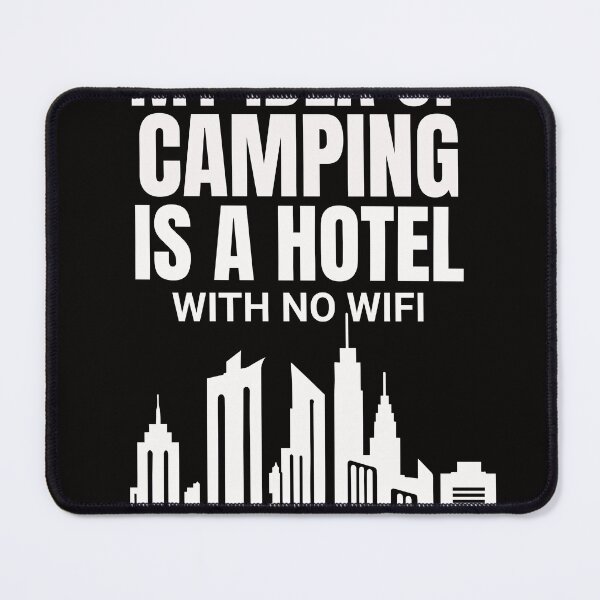 Item preview, My Idea of Camping is a Hotel With No WIFI  designed and sold by BeansHotTees.