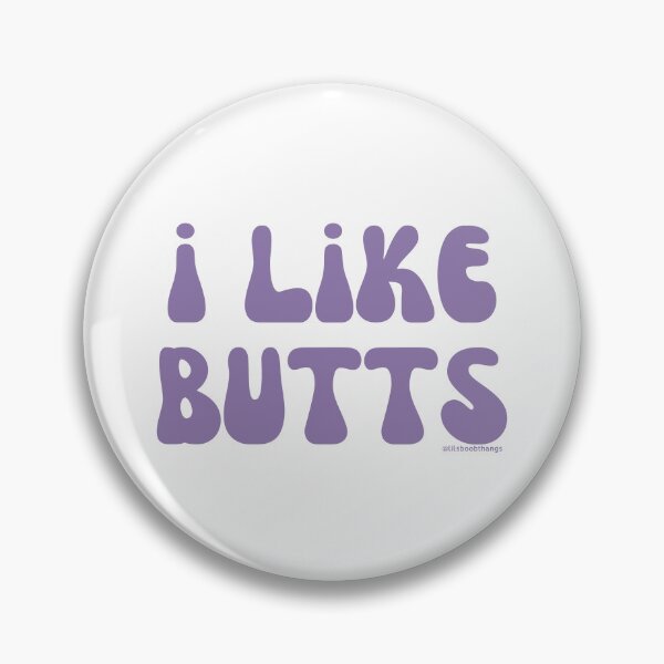 Item preview, I like butts, v16 | @lilsboobthangs designed and sold by lilsboobthangs.
