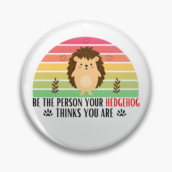 Item preview, Be the person your hedgehog thinks you are designed and sold by tinytwist.