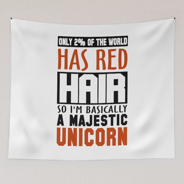Item preview, Only 2% of the World Has Red Hair, So I'm Basically a Majestic Unicorn designed and sold by KsuAnn.