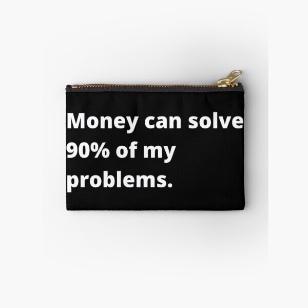 Item preview, Money can solve 90% of my problems designed and sold by TypoThreads.