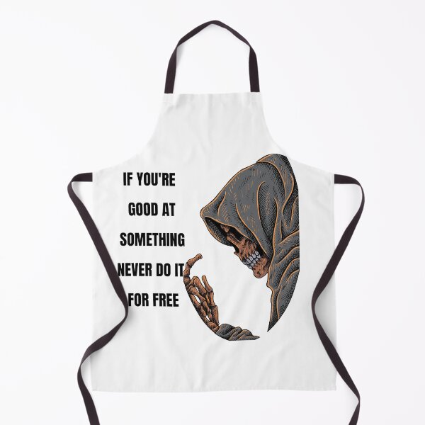 Item preview, IF YOU'RE GOOD AT SOMETHING, NEVER DO IT FOR FREE - Skull designed and sold by SztylishDesigns.
