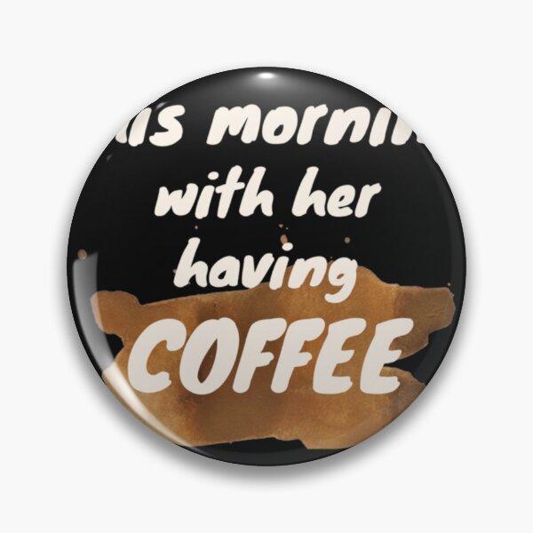 Artikelvorschau, Heute Morgen mit ihr beim Kaffee entworfen und verkauft von GraceHaleni.