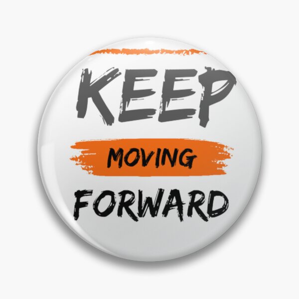 Item preview, Just Keep Moving Forward designed and sold by enolachen.