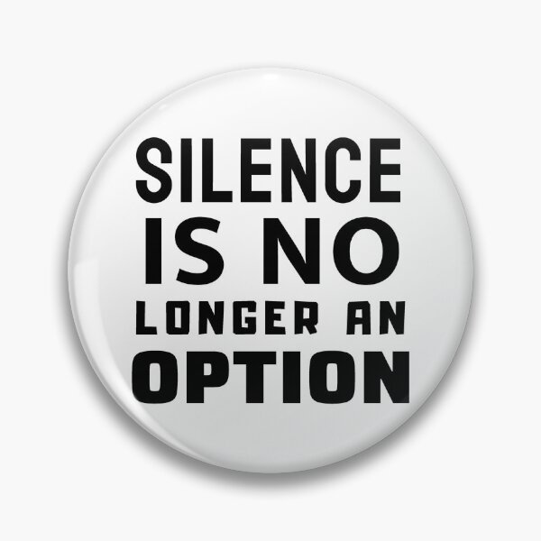 Item preview, Silence Is No Longer An Option designed and sold by ViewerEqualsPhoton.