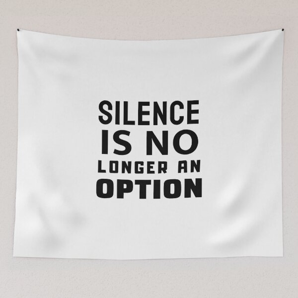 Item preview, Silence Is No Longer An Option designed and sold by ViewerEqualsPhoton.