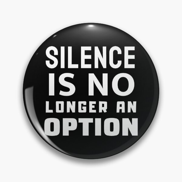 Item preview, Silence Is No Longer An Option designed and sold by ViewerEqualsPhoton.