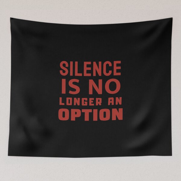 Item preview, Silence Is No Longer An Option designed and sold by ViewerEqualsPhoton.