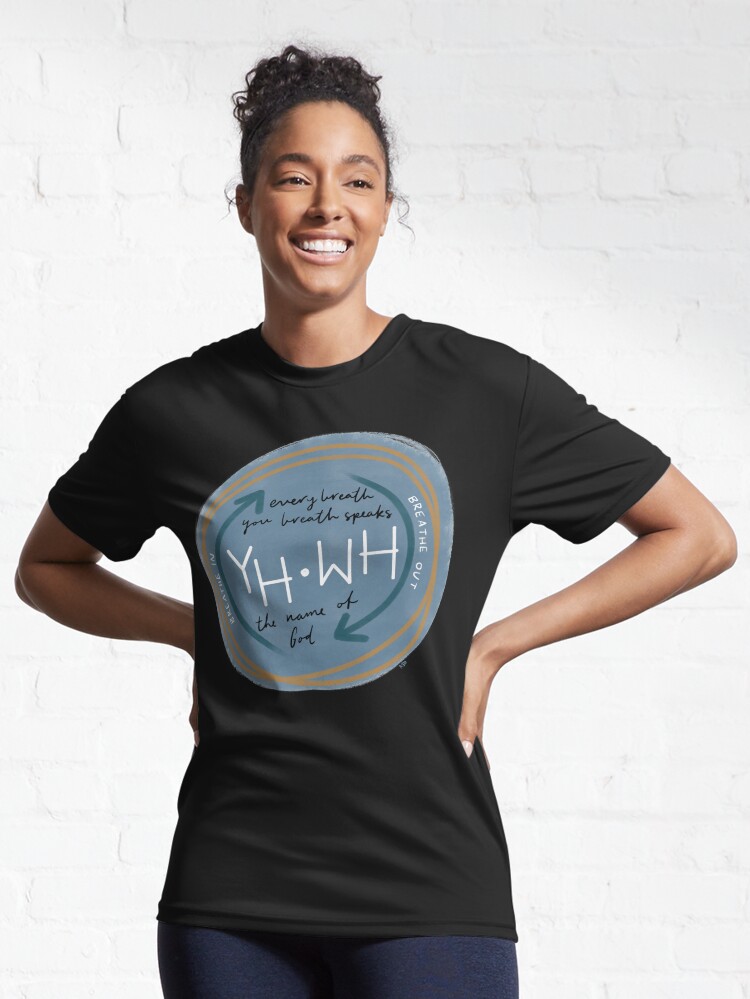 YHWH: Breathing the Name of God Active T-Shirt for Sale by