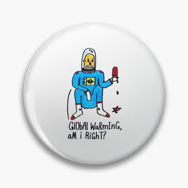 Item preview, Global Warming, am I right? designed and sold by Garrett Elton.