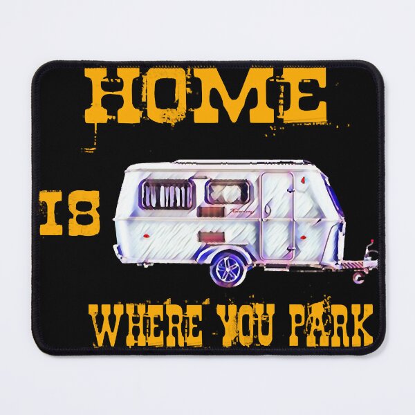 Item preview, Eriba home is where u park designed and sold by seitz-robbyn.