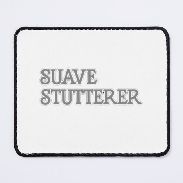 Item preview, Suave Stutterer designed and sold by flyinryan82.