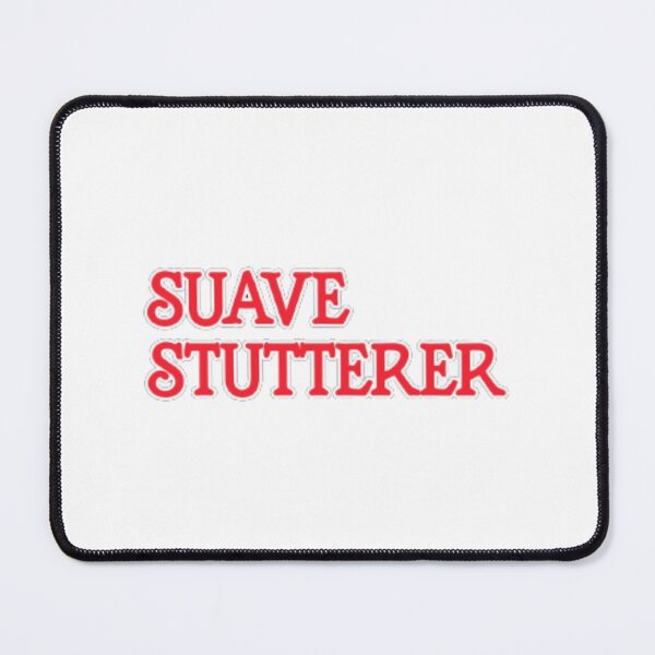 Item preview, Suave Stutterer designed and sold by flyinryan82.