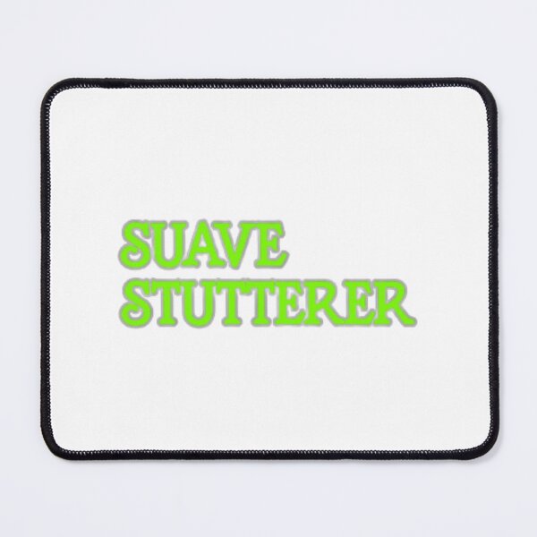 Item preview, Suave Stutterer designed and sold by flyinryan82.