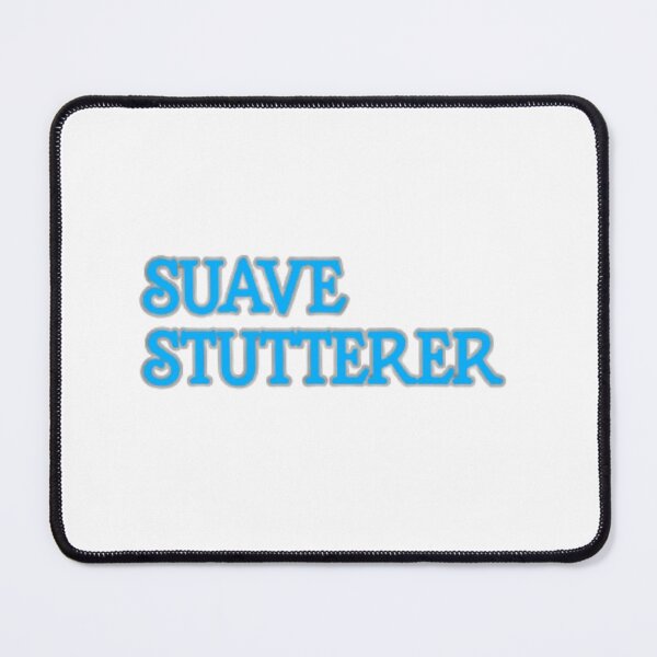 Item preview, Suave Stutterer designed and sold by flyinryan82.