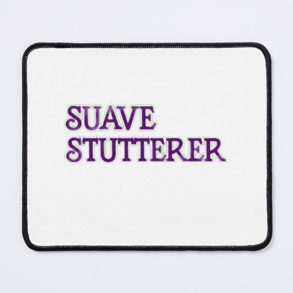 Item preview, Suave Stutterer designed and sold by flyinryan82.
