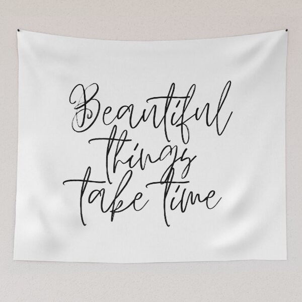 Item preview, Beautiful things take time designed and sold by LaurenPittaway.
