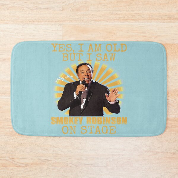Item preview, yes I'm Old But I Saw Smokey Rnb Robinson On Stage  designed and sold by ArlenBolduc.
