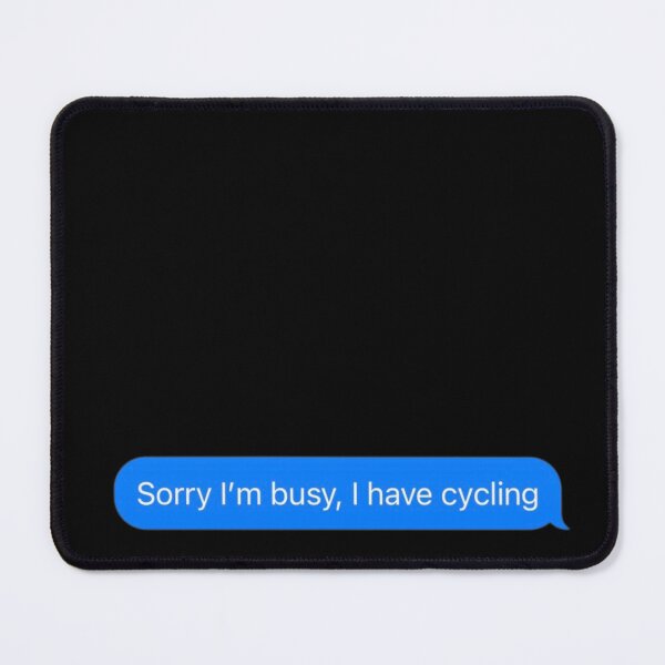 Item preview, Sorry I'm Busy, I Have Cycling Text Message Black - Funny Gym designed and sold by GymWearDepot.