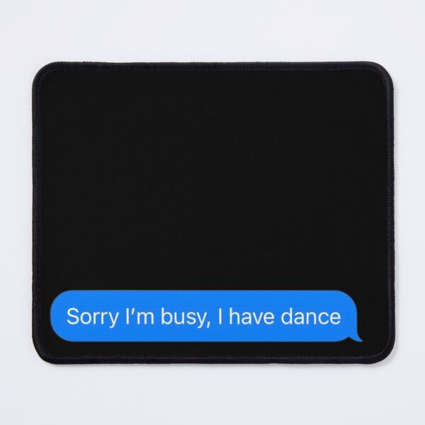 Item preview, Sorry I'm Busy, I Have Dance Text Message Black - Funny Gym designed and sold by GymWearDepot.