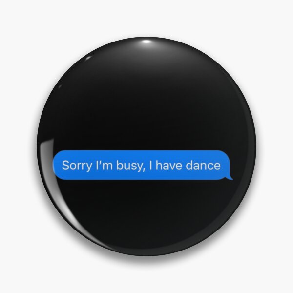Item preview, Sorry I'm Busy, I Have Dance Text Message Black - Funny Gym designed and sold by GymWearDepot.