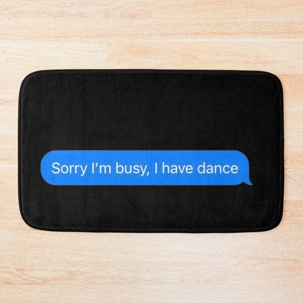 Item preview, Sorry I'm Busy, I Have Dance Text Message Black - Funny Gym designed and sold by GymWearDepot.