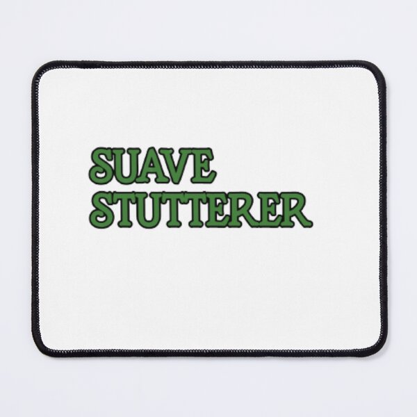 Item preview, Suave Stutterer designed and sold by flyinryan82.