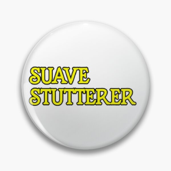 Item preview, Suave Stutterer designed and sold by flyinryan82.