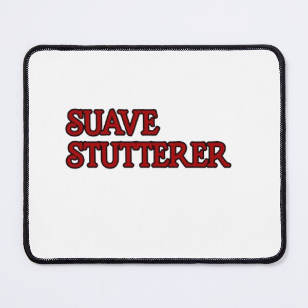 Item preview, Suave Stutterer designed and sold by flyinryan82.