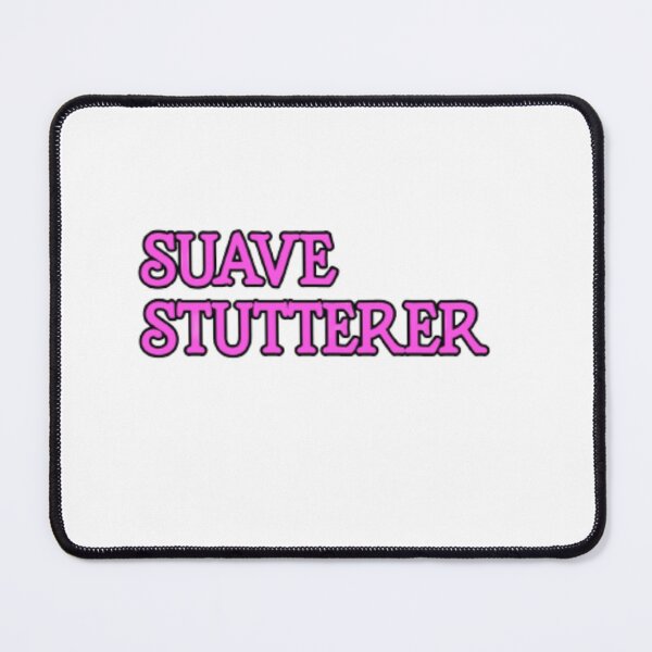 Item preview, Suave Stutterer designed and sold by flyinryan82.