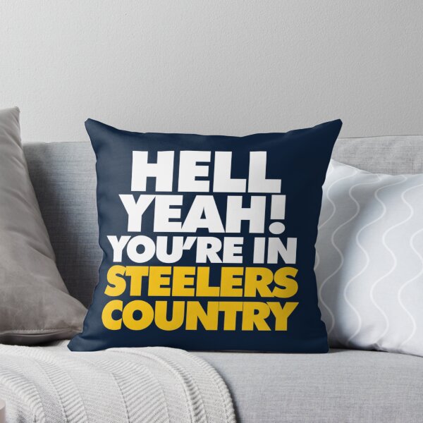 Item preview, Hell Yeah! You are in Steelers Country    designed and sold by mervynlucas2.