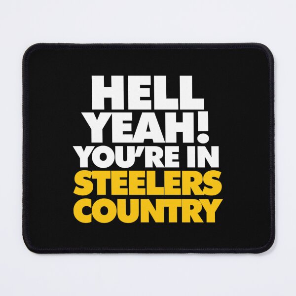 Item preview, Hell Yeah! You are in Steelers Country designed and sold by mervynlucas2.