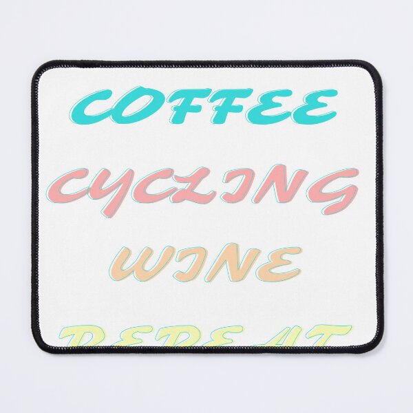 Item preview, Coffee Cycling Wine Repeat - Fun Coffee Lover's Design designed and sold by GURUMAD.