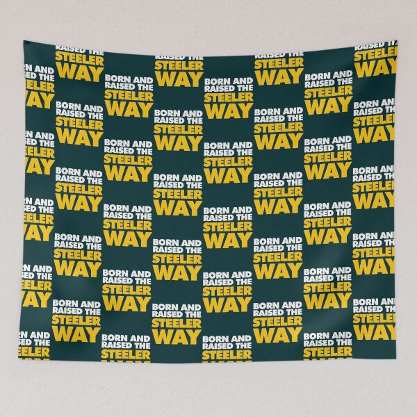 Item preview, Born and raised the Steeler Way   designed and sold by aubreynoble4.