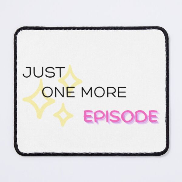 Item preview, Just One More Episode designed and sold by MyStickeroonies.