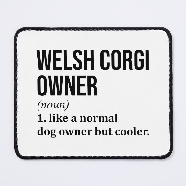Item preview, Welsh Corgi Owner Definition designed and sold by XCIV.