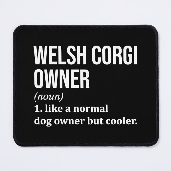 Item preview, Welsh Corgi Owner Definition designed and sold by XCIV.