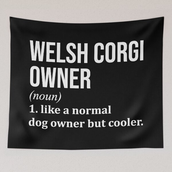 Item preview, Welsh Corgi Owner Definition designed and sold by XCIV.