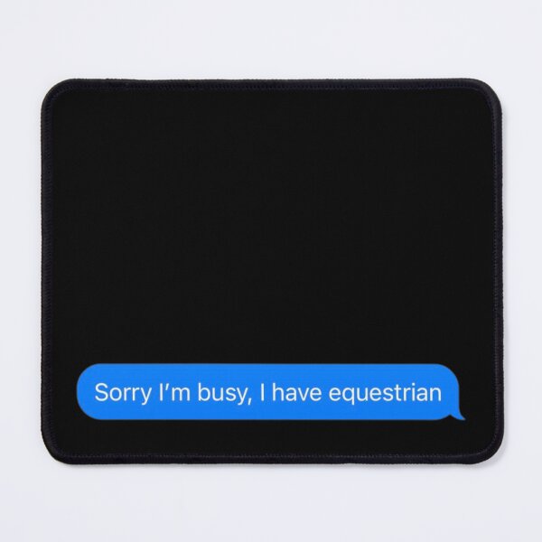 Item preview, Sorry I'm Busy, I Have Equestrian Text Message Black - Funny Gym designed and sold by GymWearDepot.