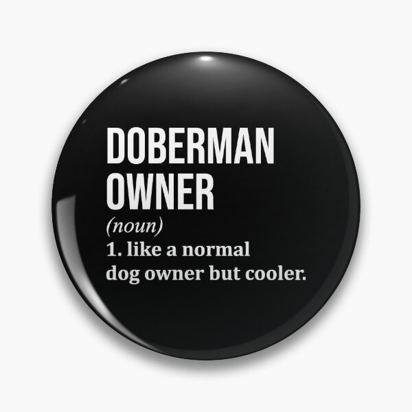 Item preview, Doberman Owner Definition designed and sold by XCIV.
