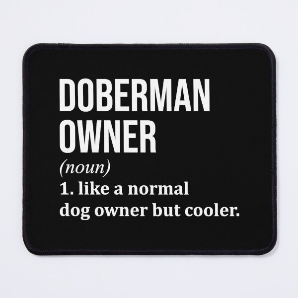 Item preview, Doberman Owner Definition designed and sold by XCIV.