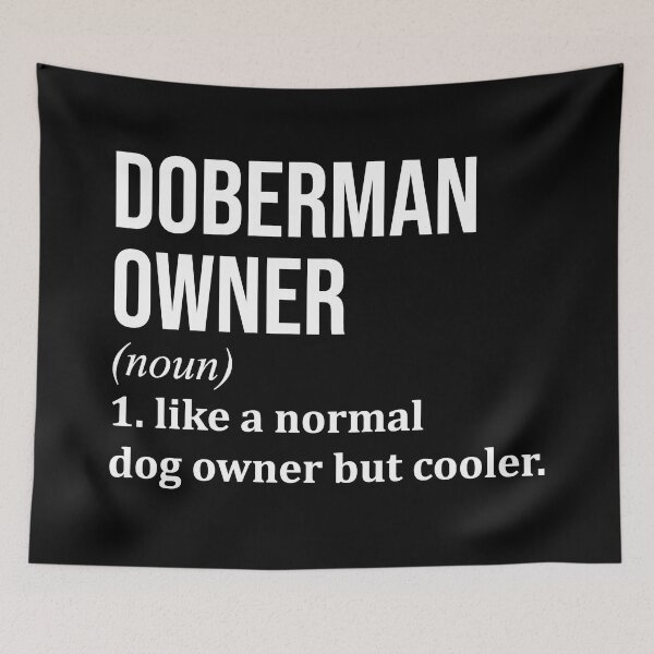 Item preview, Doberman Owner Definition designed and sold by XCIV.