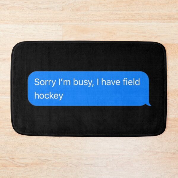 Item preview, Sorry I'm Busy, I Have Field Hockey Text Message Black - Funny Gym designed and sold by GymWearDepot.