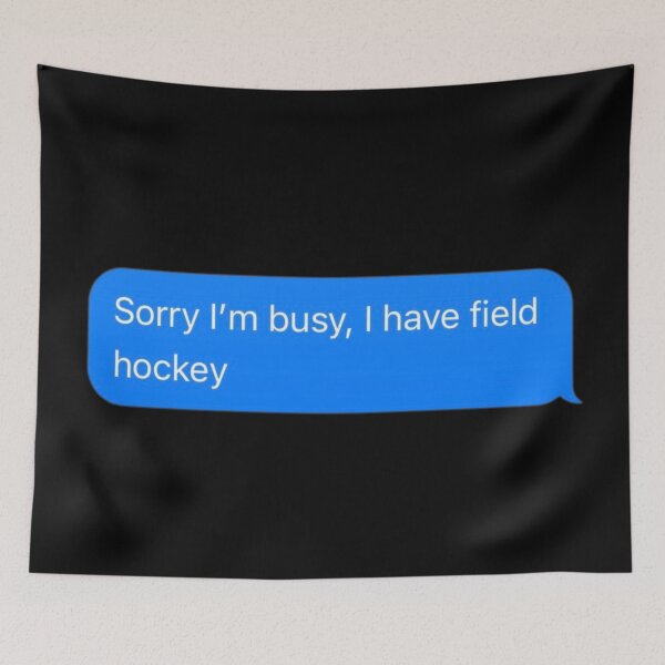Item preview, Sorry I'm Busy, I Have Field Hockey Text Message Black - Funny Gym designed and sold by GymWearDepot.
