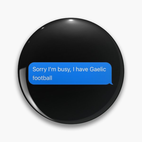 Item preview, Sorry I'm Busy, I Have Gaelic Football Text Message Black - Funny Gym designed and sold by GymWearDepot.